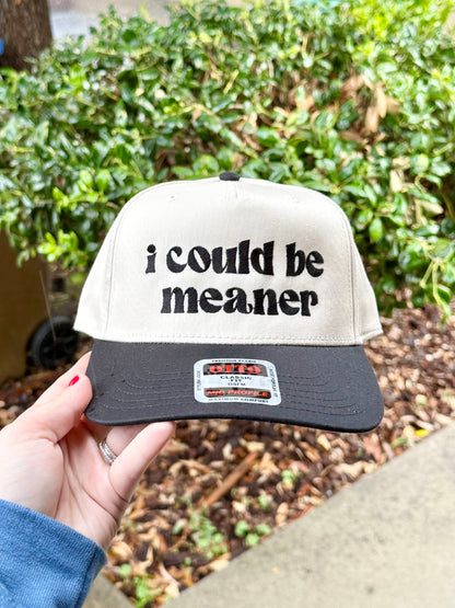 I Could Be Meaner Embroidered Hat