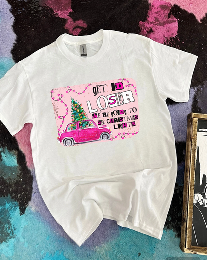 Get In Loser Tee or Crewneck
