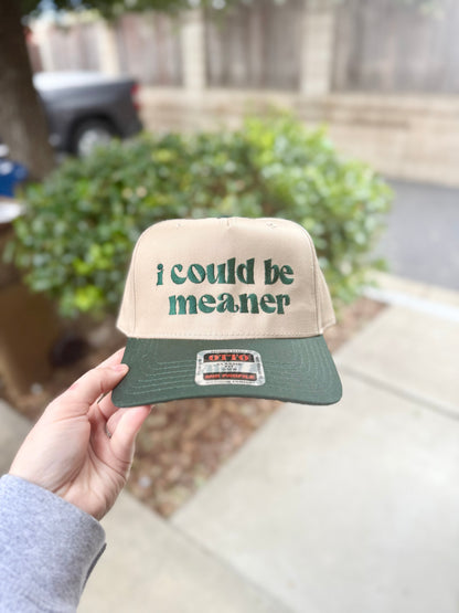 I Could Be Meaner Embroidered Hat