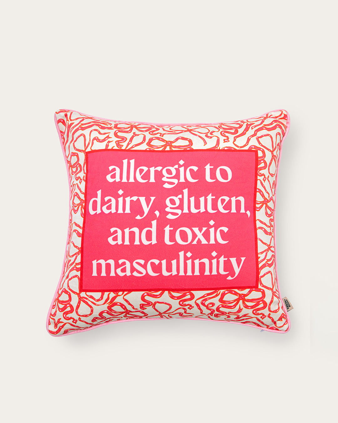 allergic to dairy, gluten, and toxic masculinity pillow