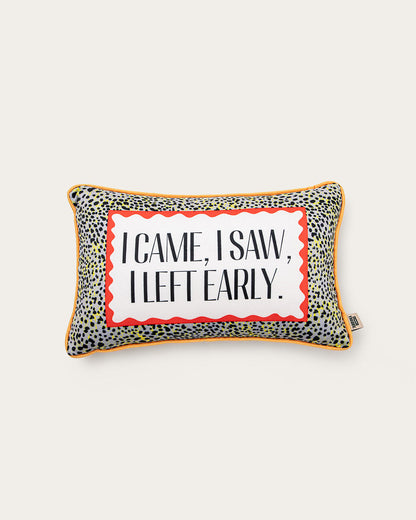 i came, i saw, i left early pillow