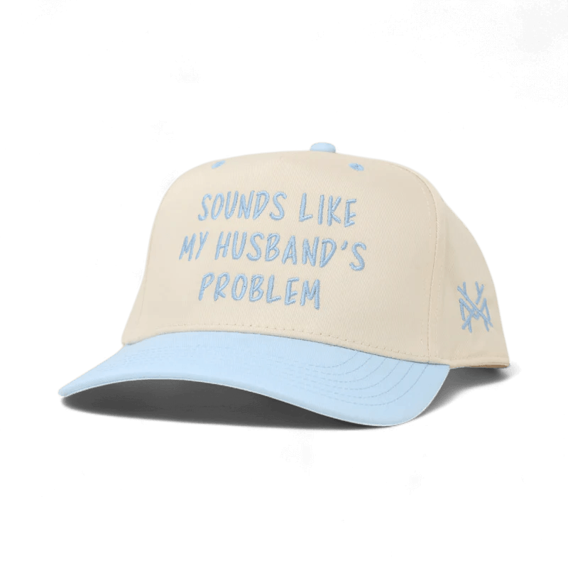 Sounds like my Husband's Problem Snapback Hat