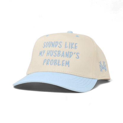 Sounds like my Husband's Problem Snapback Hat